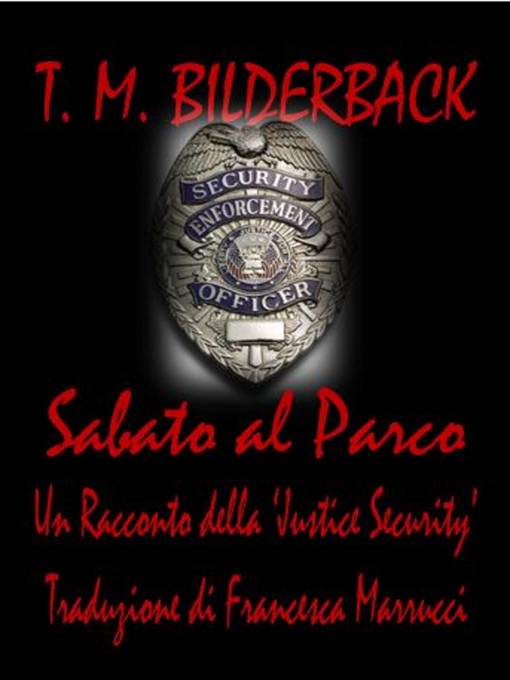 Title details for Sabato al Parco by T. M. Bilderback - Available